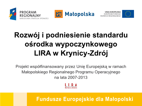 Rozwój i podniesienie standardu ośrodka wypoczynkowego LIRA w Krynicy-Zdrój